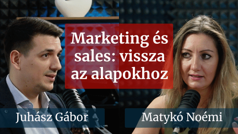 Read more about the article 38. Marketing és sales a XXI. században: vissza az alapokhoz │ Matykó Noémi & Juhász Gábor